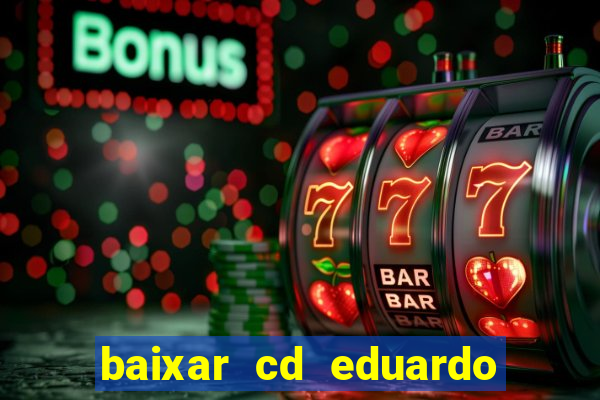 baixar cd eduardo costa 2023